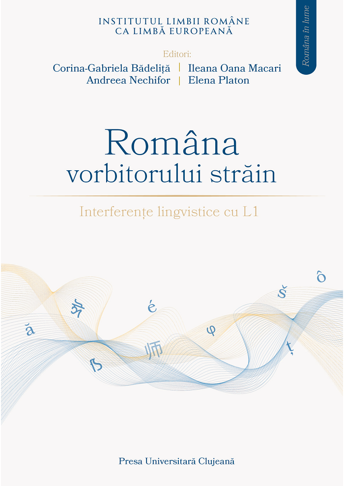 Româna vorbitorului străin. Interferențe lingvistice cu L1